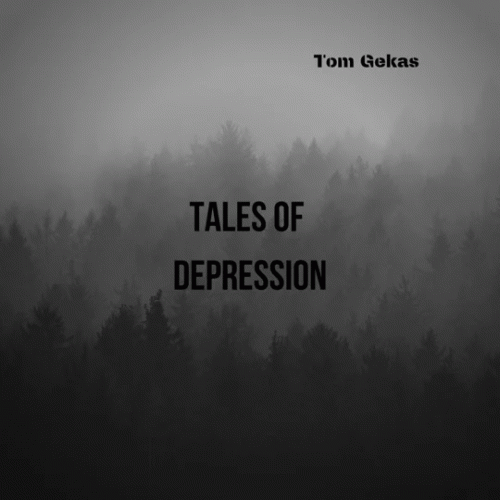 Tom Gekas : Tales of Depression